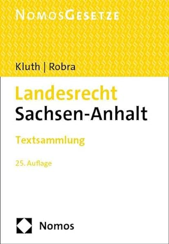Landesrecht Sachsen-Anhalt: Textsammlung - Rechtsstand: 20. Februar 2024 von Nomos