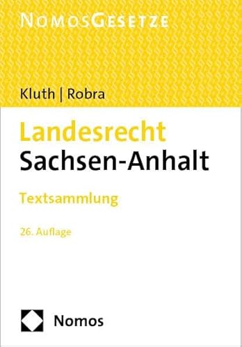 Landesrecht Sachsen-Anhalt: Textsammlung (Kilian - LR Sachsen-Anhalt) von Nomos