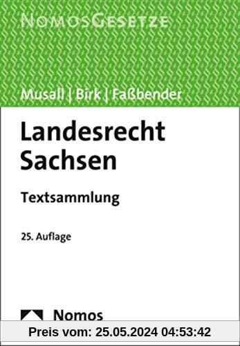 Landesrecht Sachsen: Textsammlung - Rechtsstand: 1. Feburar 2021