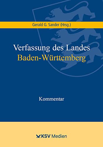 Landesverfassungsrecht Baden-Württemberg: Kommentar Landesverfassungsrecht Baden-Württemberg: Kommentar von KSV Medien Wiesbaden