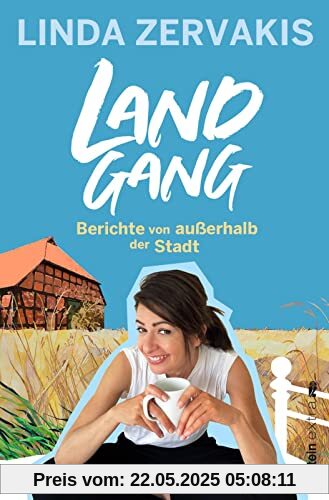 Landgang: Berichte von außerhalb der Stadt | Das neue Buch der beliebten Moderatorin und Bestseller-Autorin Landgang: Berichte von außerhalb der Stadt | Das neue Buch der beliebten Moderatorin und Bestseller-Autorin