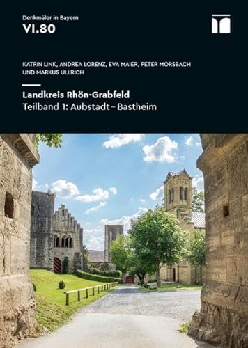 Landkreis Rhön-Grabfeld: Denkmaltopografie Bundesrepublik Deutschland – Denkmäler in Bayern, Bd. VI.80 von Fink, Josef
