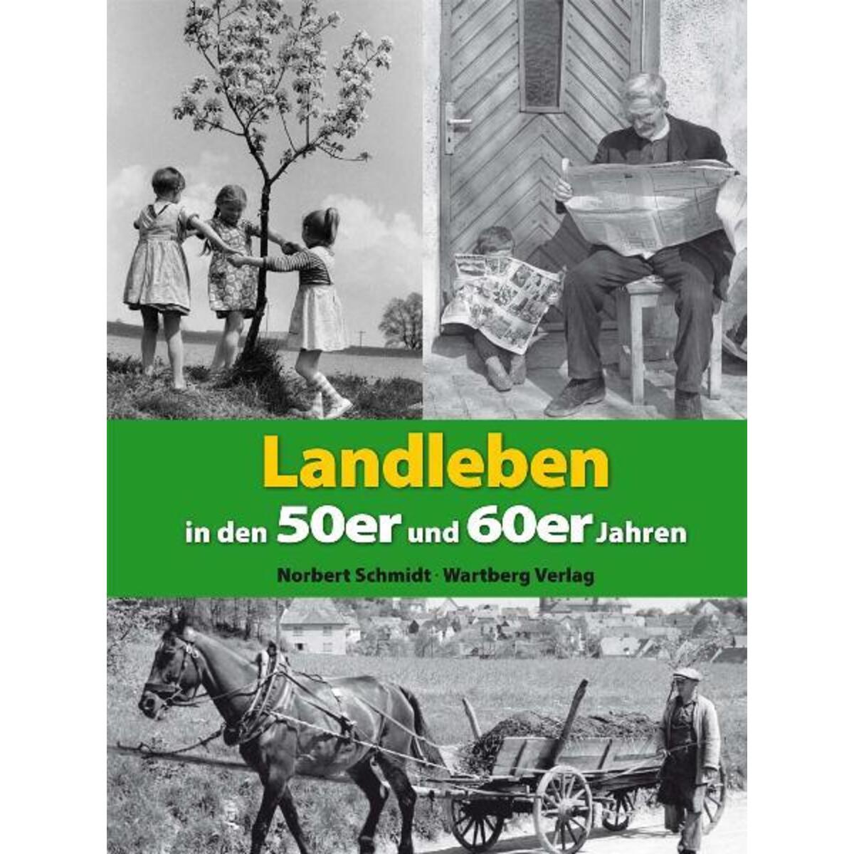 Landleben in den 50er und 60er Jahren von Wartberg