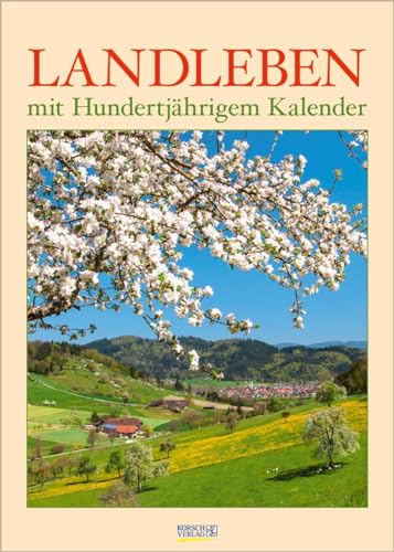 Landleben mit Hundertjährigem Kalender 2024: Wandkalender - Bildkalender - DIN A3 von Korsch Verlag