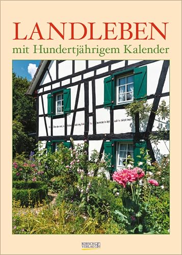 Landleben mit Hundertjährigem Kalender 2025: Wandkalender - Bildkalender - DIN A3 von Korsch Verlag