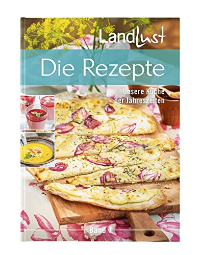 Landlust - Die Rezepte 7: Unsere Küche der Jahreszeiten