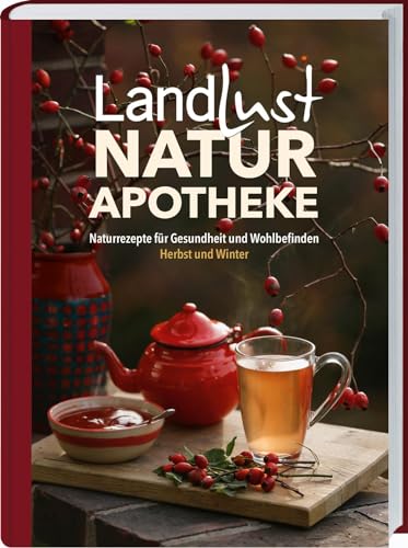 Landlust Naturapotheke: Naturrezepte für Gesundheit und Wohlbefinden – Herbst und Winter. Mit den Heilkräften der Natur gestärkt durch die kalte Jahreszeit. Tipps zu Heilpflanzen und ihrer Anwendung. Landlust Naturapotheke: Naturrezepte für Gesundheit und Wohlbefinden – Herbst und Winter. Mit den Heilkräften der Natur gestärkt durch die kalte Jahreszeit. Tipps zu Heilpflanzen und ihrer Anwendung.