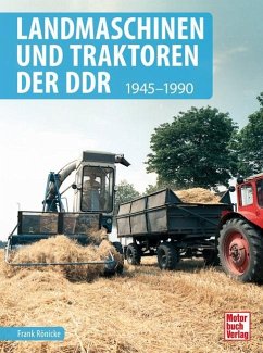 Landmaschinen und Traktoren der DDR von Motorbuch Verlag