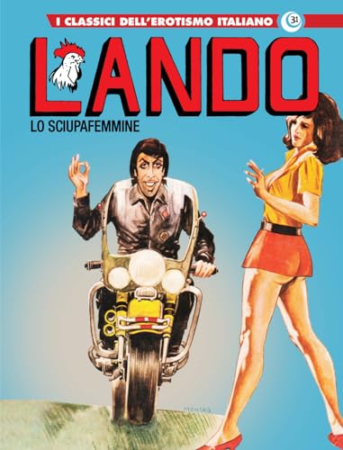 Lando. I classici dell'erotismo italiano. Lo sciupafemmine (Vol. 31) (Gli albi della cosmo)