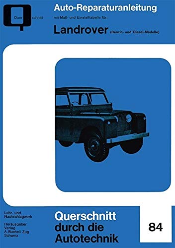 Landrover (Benzin- und Diesel-Modelle) (Reparaturanleitungen) von Bucheli Verlags AG
