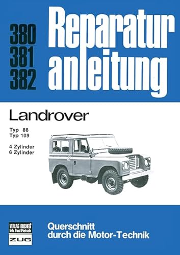 Landrover Typ 88 / Typ 109 4-u.6-Zyl. Benziner/ 6-Zyl. Diesel: Typ 88, Typ 109. 4 Zyl.-Benzinmoter, 6 Zyl.-Benzinmotor, 6 Zyl.-Dieselmotor (Reparaturanleitungen) von Bucheli Verlags AG