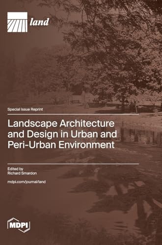 Landscape Architecture and Design in Urban and Peri-Urban Environment von MDPI AG