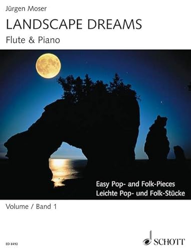 Landscape Dreams: Leichte Pop- und Folk-Stücke. Vol. 1. Flöte und Klavier. Landscape Dreams: Leichte Pop- und Folk-Stücke. Vol. 1. Flöte und Klavier.