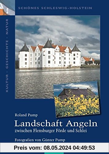 Landschaft Angeln - zwischen Flensburger Förde und Schlei (Schönes Schleswig-Holstein. Kultur - Geschichte - Natur)