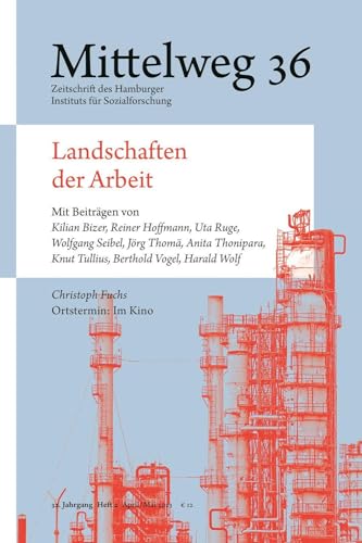 Landschaften der Arbeit: Mittelweg 36, Heft 2 April/Mai 2023 von Hamburger Edition