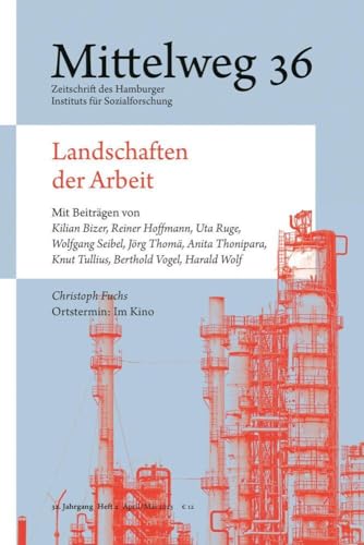 Landschaften der Arbeit: Mittelweg 36, Heft 2 April/Mai 2023