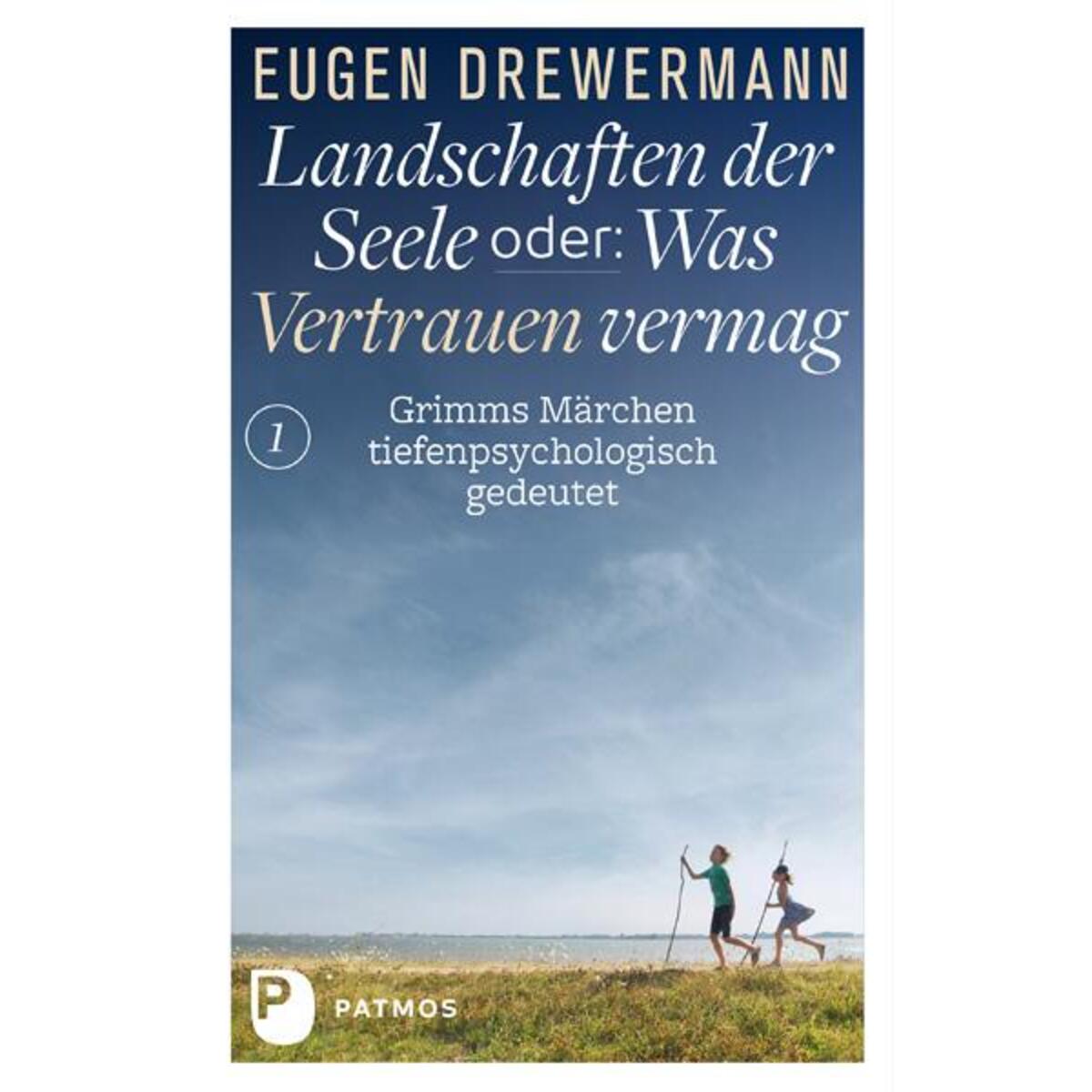 Landschaften der Seele oder: Was Vertrauen vermag Landschaften der Seele oder: Was Vertrauen vermag von Patmos-Verlag