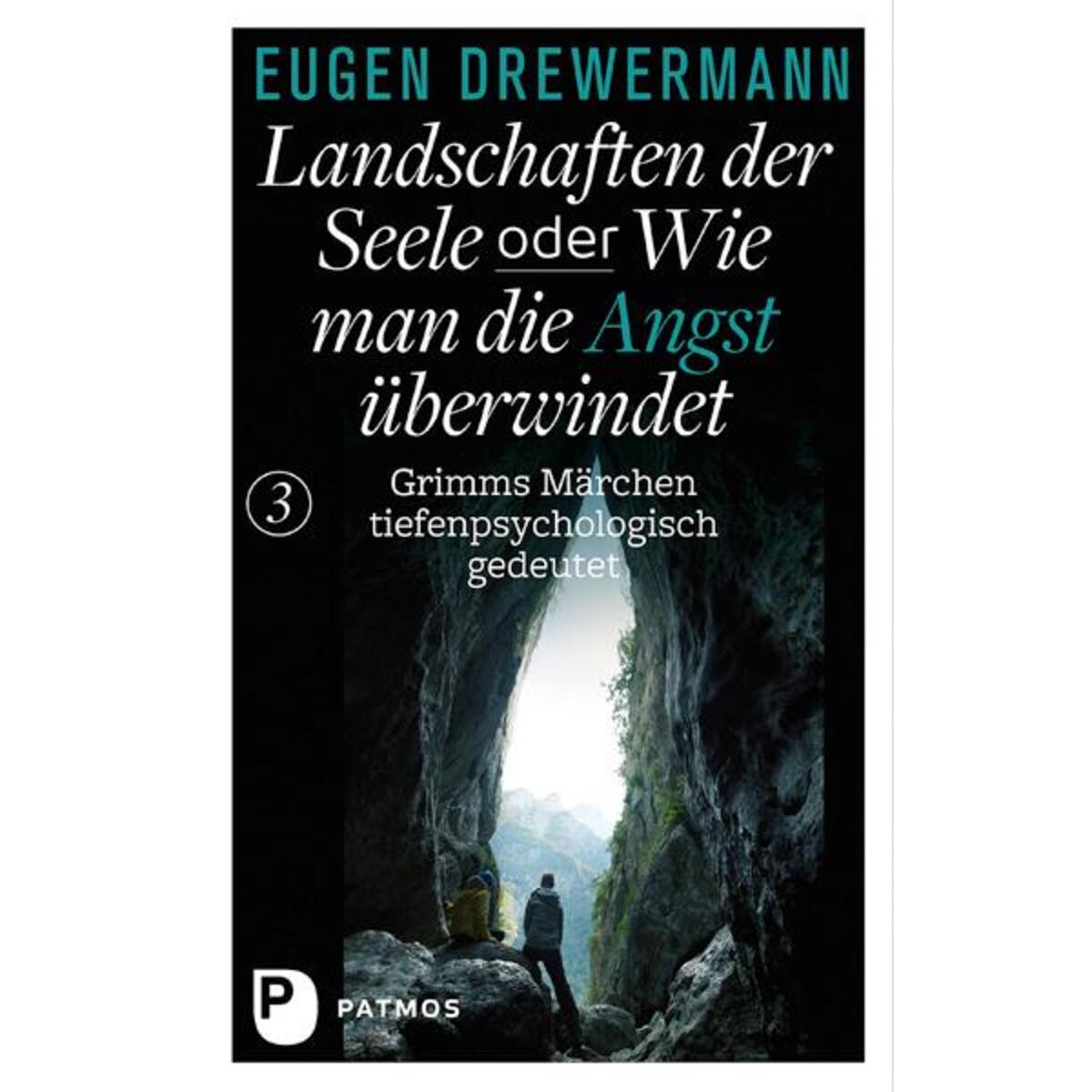 Landschaften der Seele oder: Wie man die Angst überwindet Landschaften der Seele oder: Wie man die Angst überwindet von Patmos-Verlag