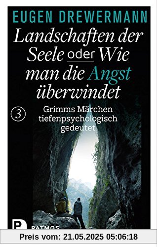 Landschaften der Seele oder: Wie man die Angst überwindet - Grimms Märchen tiefenpsychologisch gedeutet Landschaften der Seele oder: Wie man die Angst überwindet - Grimms Märchen tiefenpsychologisch gedeutet