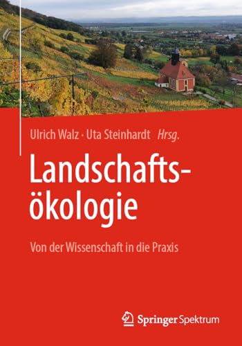Landschaftsökologie: Von der Wissenschaft in die Praxis Landschaftsökologie: Von der Wissenschaft in die Praxis von Springer