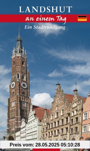 Landshut an einem Tag: Ein Stadtrundgang