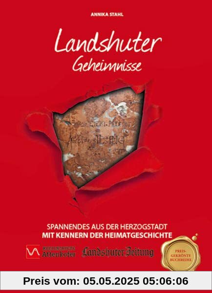 Landshuter Geheimnisse: Spannendes aus der Herzogstadt mit Kennern der Heimatgeschichte