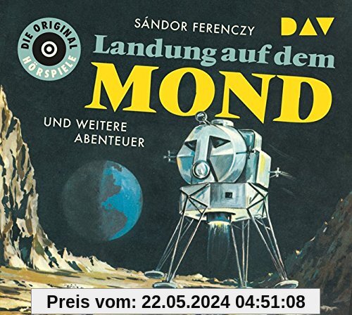 Landung auf dem Mond und weitere Abenteuer: Die Original-Hörspiele (1 CD)
