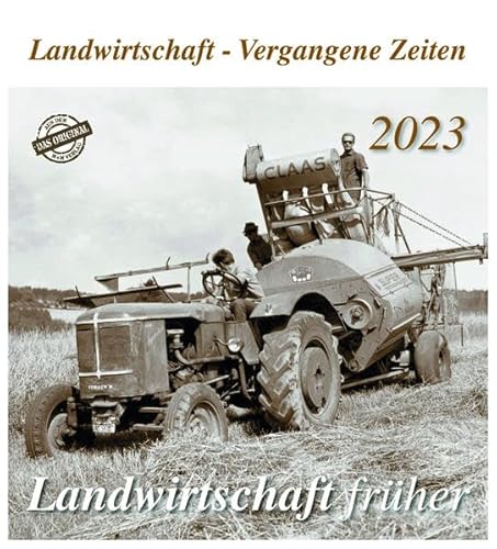 Landwirtschaft früher 2023: Landwirtschaft - Vergangene Zeiten von HS Grafik + Druck