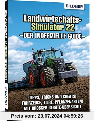 Landwirtschaftssimulator 22 - Der inoffizielle Guide: Alle Tipps und Tricks zum Spiel!