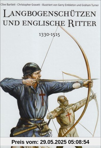 Langbogenschützen und Englische Ritter: 1330-1515 Langbogenschützen und Englische Ritter: 1330-1515