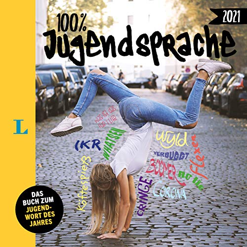 Langenscheidt 100 Prozent Jugendsprache: Das Buch zum Jugendwort des Jahres 2021