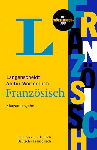 Langenscheidt Abitur-Wörterbuch Französisch: Französisch-Deutsch / Deutsch-Französisch – mit Wörterbuch-App Langenscheidt Abitur-Wörterbuch Französisch: Französisch-Deutsch / Deutsch-Französisch – mit Wörterbuch-App
