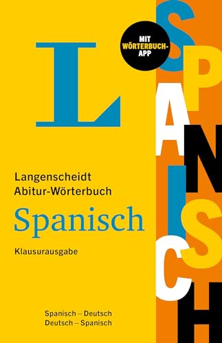 Langenscheidt Abitur-Wörterbuch Spanisch: Spanisch-Deutsch / Deutsch-Spanisch – mit Wörterbuch-App
