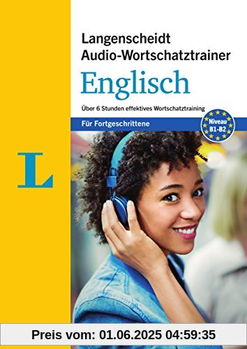 Langenscheidt Audio-Wortschatztrainer Englisch - für Fortgeschrittene: Über 6 Stunden effektives Wortschatztraining auf einer MP3-CD (Langenscheidt Audio-Wortschatztrainer für Fortgeschrittene)