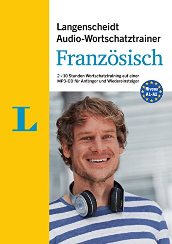 Langenscheidt Audio-Wortschatztrainer Französisch für Anfänger - für Anfänger und Wiedereinsteiger: 2 x 10 Stunden Wortschatztraining auf einer MP3-CD ... Audio-Wortschatztrainer für Anfänger)