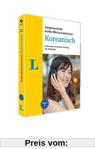 Langenscheidt Audio-Wortschatztrainer Koreanisch: 7 Stunden intensives Training für Anfänger und Wiedereinsteiger