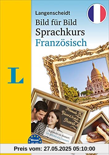 Langenscheidt Bild für Bild Sprachkurs Französisch: Der visuelle Sprachkurs für Anfänger
