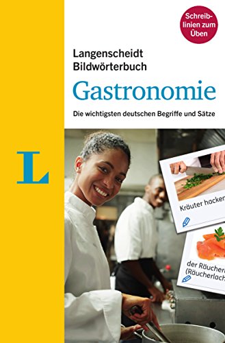Langenscheidt Bildwörterbuch Gastronomie - Deutsch als Fremdsprache: Die wichtigsten deutschen Begriffe und Sätze von Langenscheidt bei PONS
