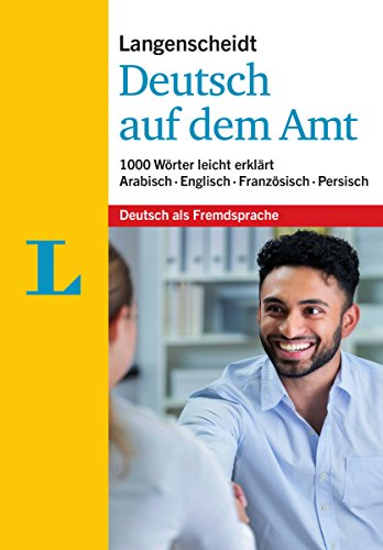Langenscheidt Deutsch auf dem Amt - Mit Erklärungen in einfacher Sprache: 1.000 Wörter leicht erklärt Langenscheidt Deutsch auf dem Amt - Mit Erklärungen in einfacher Sprache: 1.000 Wörter leicht erklärt