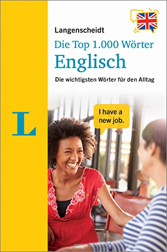 Langenscheidt Die Top 1.000 Wörter Englisch: Die wichtigsten Wörter für den Alltag (Langenscheidt Top 1.000 Wörter)