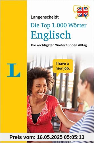 Langenscheidt Die Top 1.000 Wörter Englisch: Die wichtigsten Wörter für den Alltag (Langenscheidt Top 1.000 Wörter)