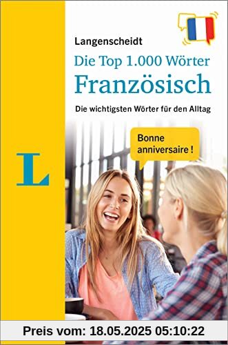 Langenscheidt Die Top 1.000 Wörter Französisch: Die wichtigsten Wörter für den Alltag (Langenscheidt Top 1.000 Wörter)