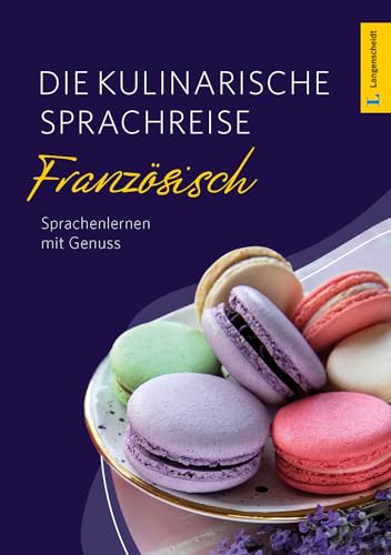 Langenscheidt Die kulinarische Sprachreise Französisch: Französisch lernen mit Genuss (Langenscheidt Kulinarische Sprachreise) von Langenscheidt bei PONS