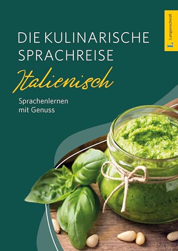 Langenscheidt Die kulinarische Sprachreise Italienisch: Italienisch lernen mit Genuss (Langenscheidt Kulinarische Sprachreise)