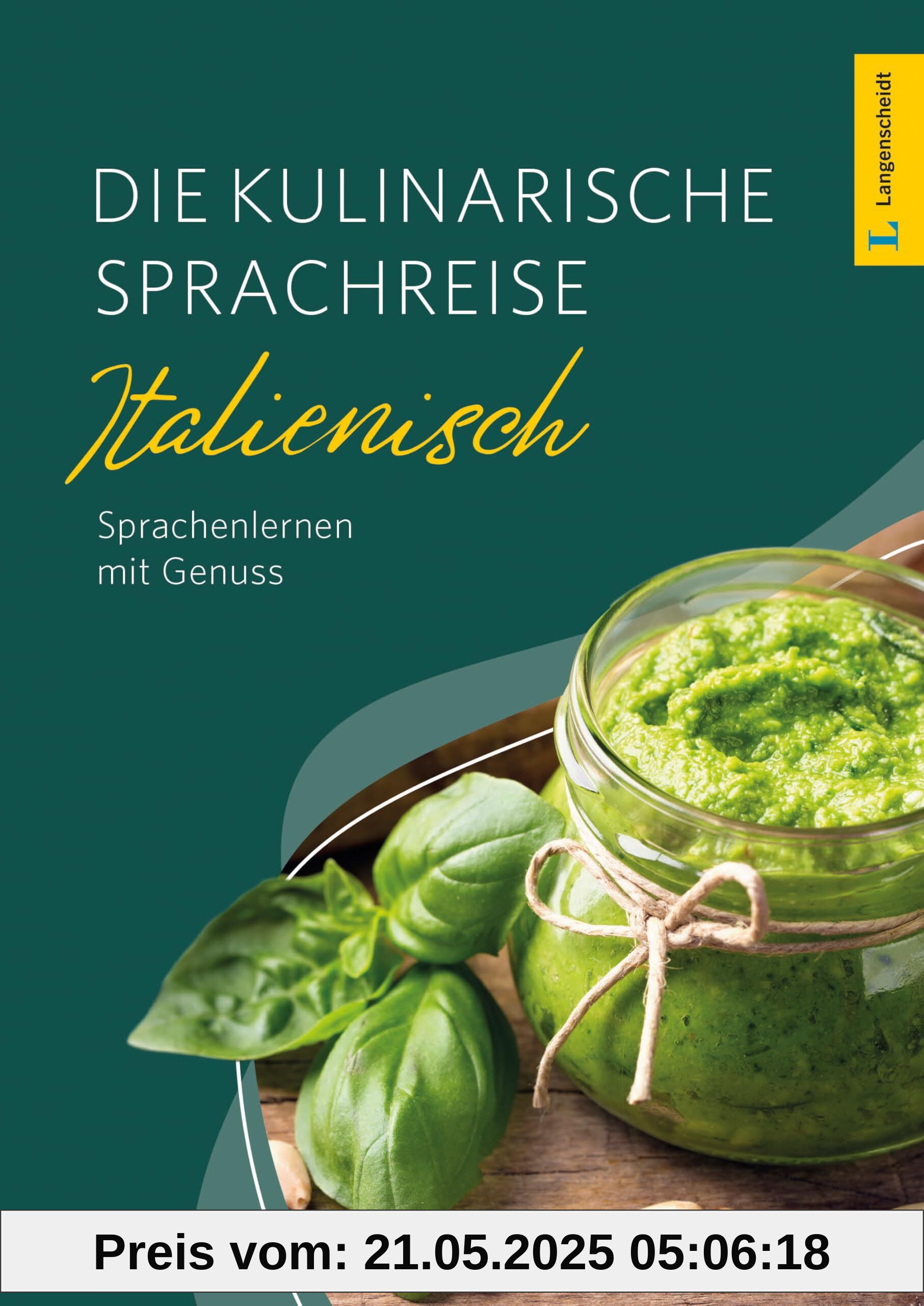 Langenscheidt Die kulinarische Sprachreise Italienisch: Sprachenlernen mit Genuss