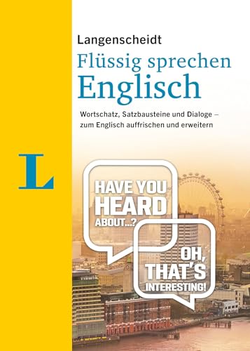 Langenscheidt Englisch flüssig sprechen: Wortschatz, Satzbausteine und Dialoge - zum Englisch auffrischen und erweitern (Langenscheidt Flüssig sprechen) von Langenscheidt bei PONS