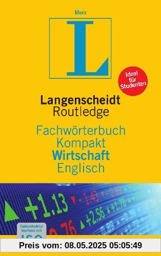 Langenscheidt Fachwörterbuch Kompakt Wirtschaft Englisch: In Kooperation mit Routledge, Englisch-Deutsch/Deutsch-Englisch: Englisch - Deutsch / ... (Langenscheidt Fachwörterbücher Kompakt)