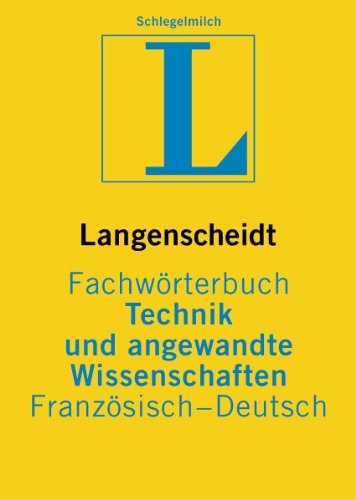 Langenscheidt Fachwörterbuch Technik und angewandte Wissenschaften, Französisch-Deutsch von Langenscheidt Fachverlag