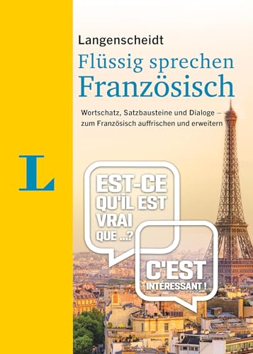 Langenscheidt Französisch flüssig sprechen: Wortschatz, Satzbausteine und Dialoge - zum Französisch auffrischen und erweitern (Langenscheidt Flüssig sprechen) von Langenscheidt bei PONS