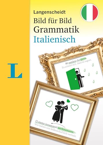 Langenscheidt Grammatik Bild für Bild Italienisch: Die visuelle Grammatik für den leichten Einstieg Langenscheidt Grammatik Bild für Bild Italienisch: Die visuelle Grammatik für den leichten Einstieg